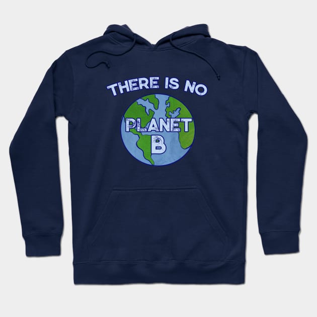 There is no planet B Hoodie by bubbsnugg